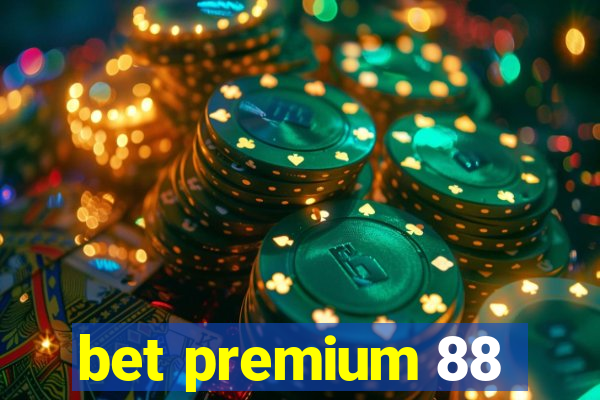 bet premium 88